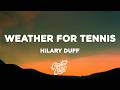 Hilary Duff Weather For Tennis Lyrics 
