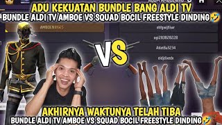 ADU KEKUATAN BUNDLE ALDI TV!! BUNDLE ALDI TV AMBOE VS SQUAD BOCIL FREESTYLE DINDING🤣