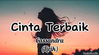 Cinta Terbaik - Cassandra (Lirik)