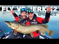 FLY VS JERK 12 - Episode 2