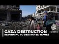 Gaza destruction: Palestinians return back to destroyed homes
