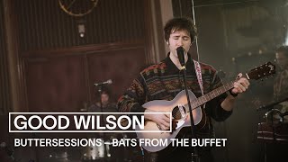 Good Wilson - Bats From The Buffet | live bei den buttersessions