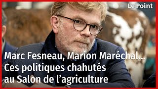 Marc Fesneau, Marion Maréchal… Ces politiques chahutés au Salon de l’agriculture