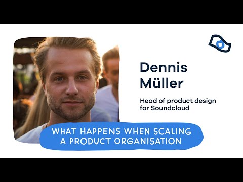 N26 | Dennis Müller - What happens when scaling a product organisation