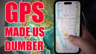 GPS Broke Our Brains - Have We Lost Our Way?