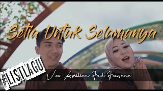 SETIA UNTUK SELAMANYA - APRILIAN FEAT FAUZANA | Lirik Lagu | Lagu Populer