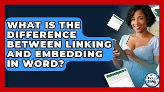 What Is The Difference Between Linking And Embedding In Word? - Docs and Sheets Pro