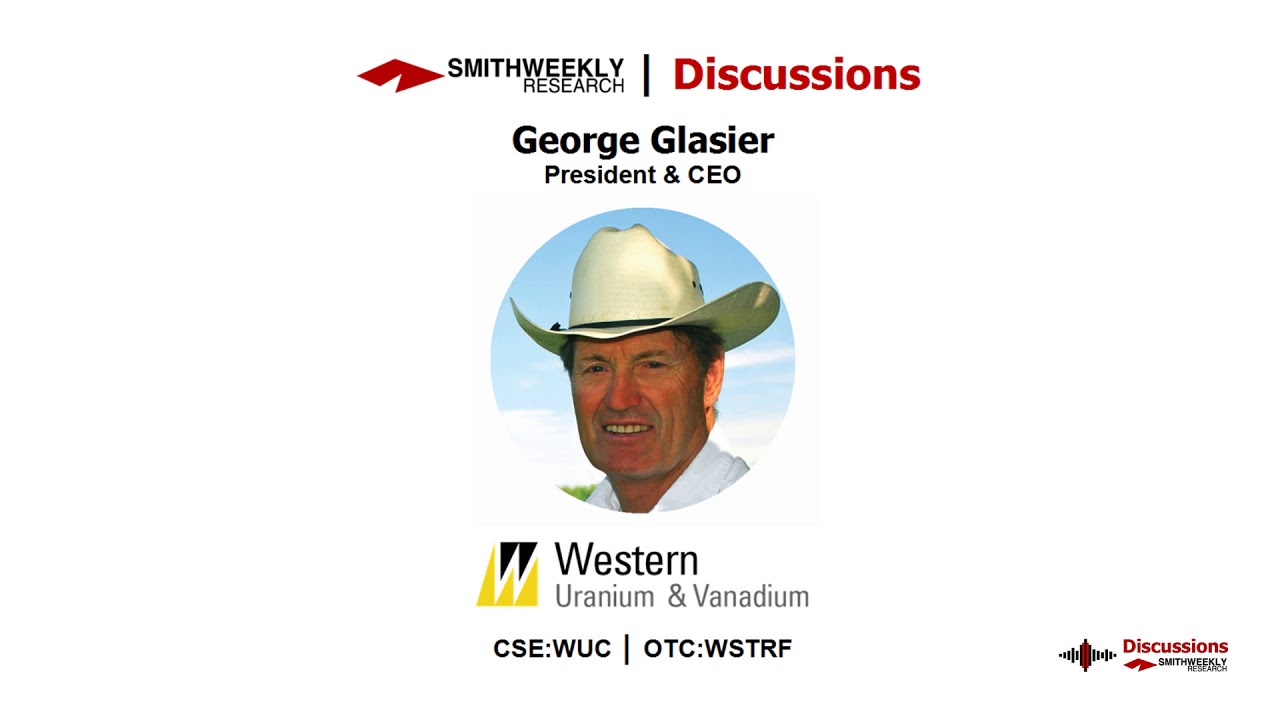 Discussion with George Glasier  |  Western Uranium & Vanadium
