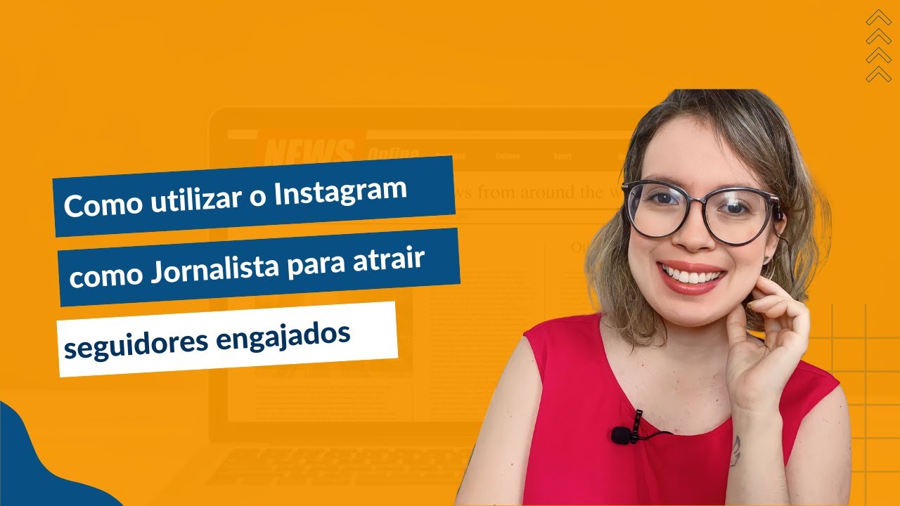 Como utilizar o Instagram como Jornalista para atrair seguidores ...