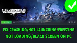 Fix HELLDIVERS 2 Devoid of Liberty Crashing/Not Launching/Not Loading/Black Screen/Freezing On PC