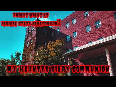 COMMUNION EPISODE 59 - VERY HAUNTED INDIANA STATE SANATORIUM!!