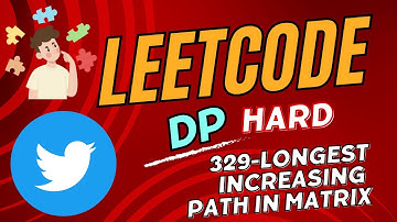 329 LeetCode | LONGEST INCREASING PATH IN MATRIX | Twitter interview question