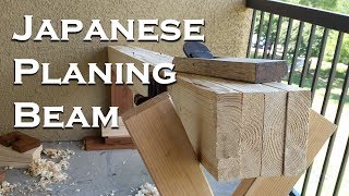 Building a Japanese Planing Beam