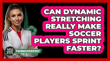 Can Dynamic Stretching Really Make Soccer Players Sprint Faster? - The Soccer Xpert