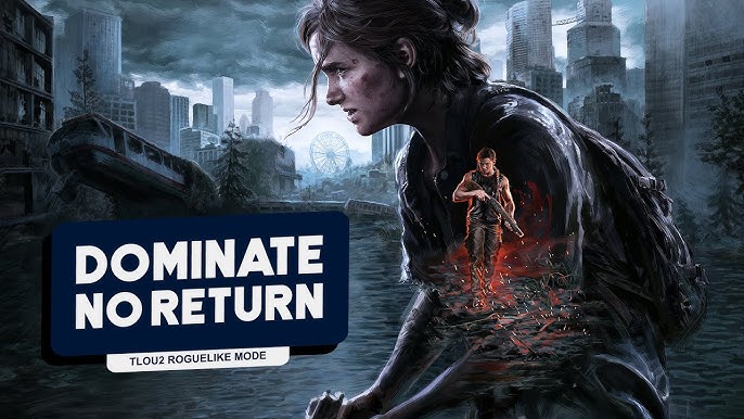 Surviving The Last of Us Part II Remastered's Roguelite No Return Mode