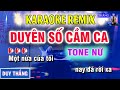 Duyên Số Cầm Ca Karaoke Remix Tone Nữ - DJ Duy Thắng
