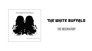 Video thumbnail of "The White Buffalo - The Observatory (Official Audio)"