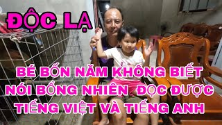 Độc Lạ Bé Gái 4 Tuổi Không Biết Nói chuyện Bỗng Nhiên Biết Đọc Được Tiếng Việt Và Tiếng Anh