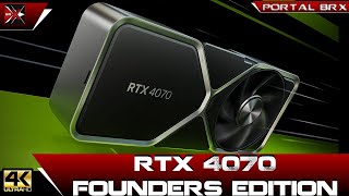 Review RTX 4070 Founders Edition: Design Premium e Engenharia Impecável!