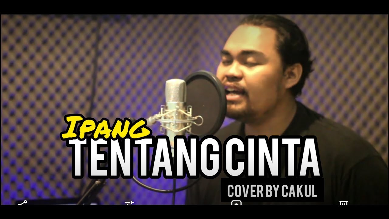 IPANG - TENTANG CINTA | COVER BY CAKUL - YouTube