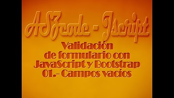 01.- Validar formulario  en Javascript — Campos vacíos