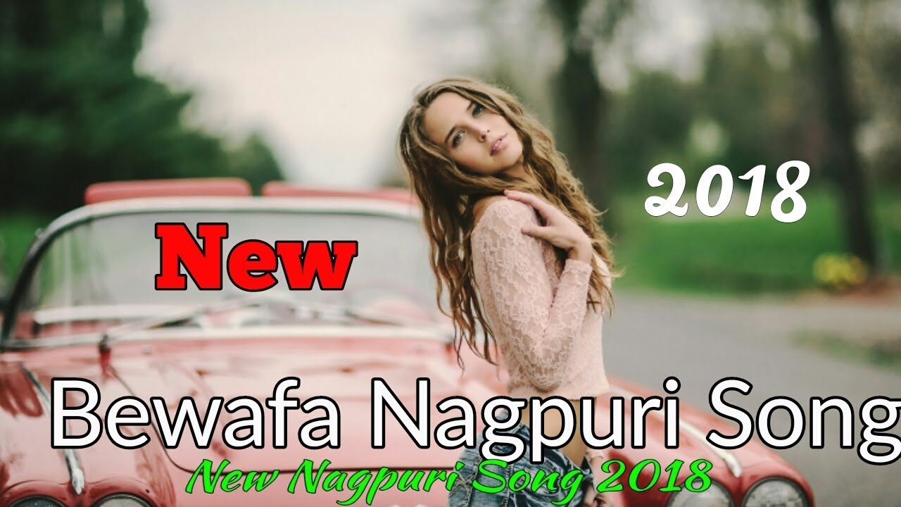 Bewafa Nagpuri Song New Nagpuri Bewafa Song 2018 Maxx Wine YouTube