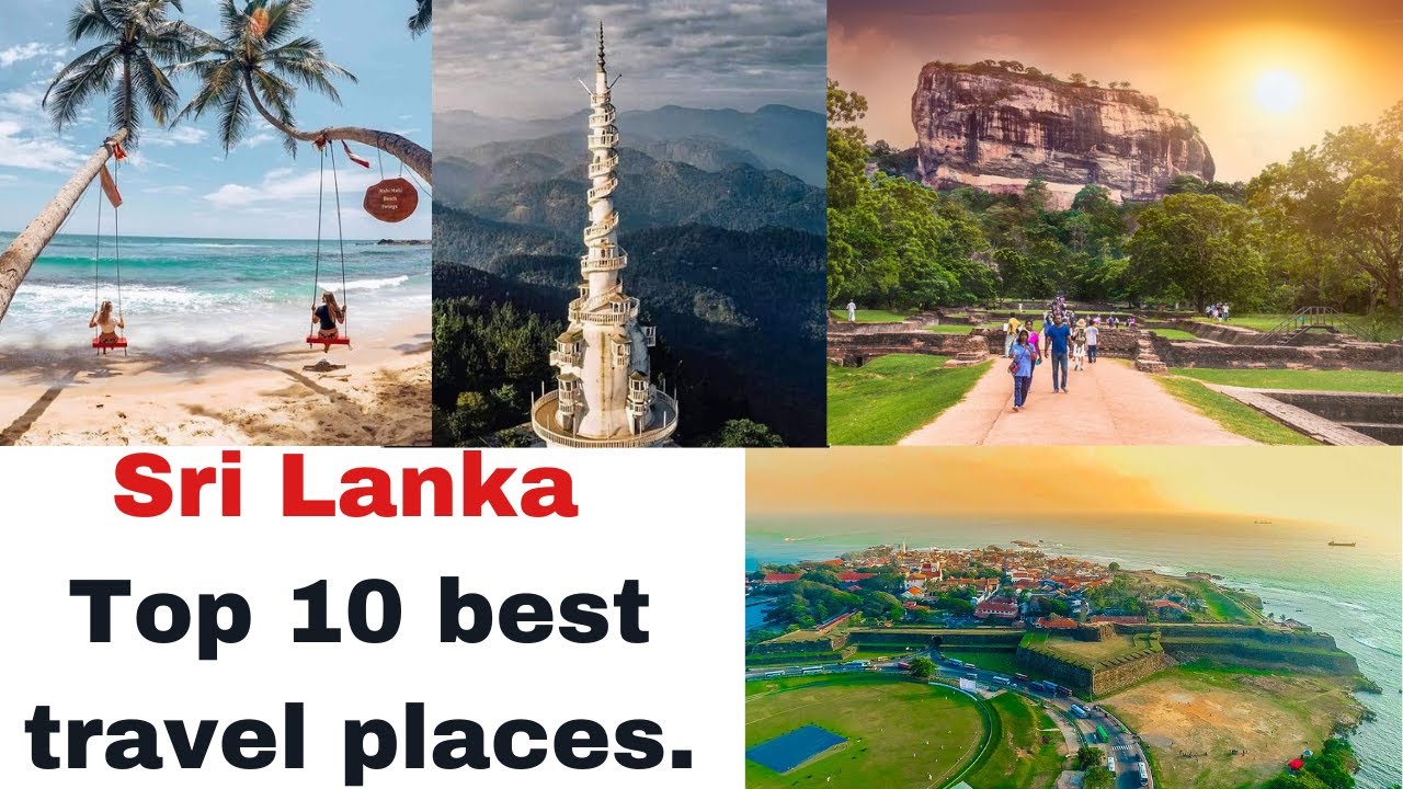 Top 10 best travel places in Sri Lanka 2021 10 Best Places to Visit in Sri  Lanka 2021 - YouTube