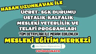 Mesleki Eğitim Merkezi Ücret ve SGK Durumları-Ustalık-Kalfalık- Mesleki Yeterlilik Telafi programlar