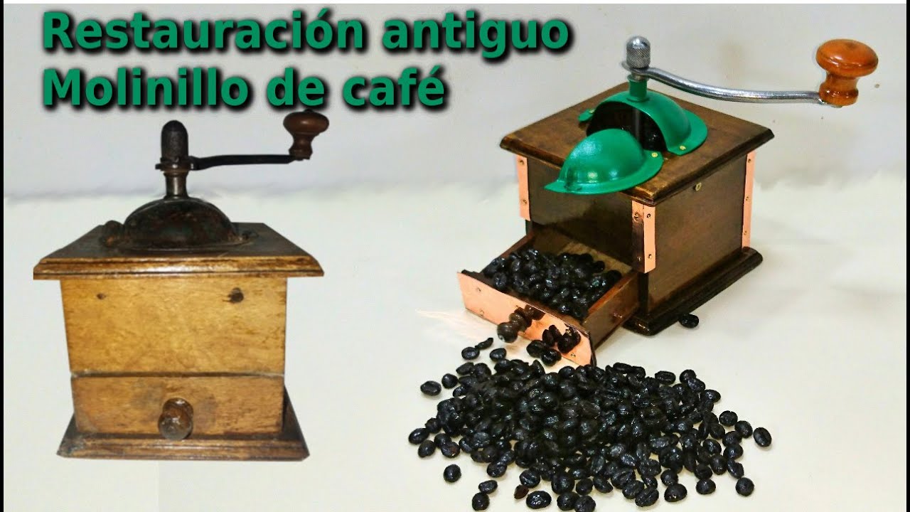 Restauracion antiguo molinillo cafe, Restoration of old coffee grinder -  YouTube