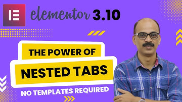 Unleash the Power of Nested Tabs with Elementor 3.10 - A Complete Tutorial