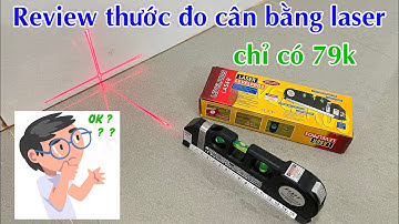 Mở hộp và review thước đo cân bằng laser giá rẻ