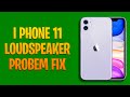 iphone 11 loud speaker problem / iPhone 11 No Sound | Videos Not Playing / noor telecom