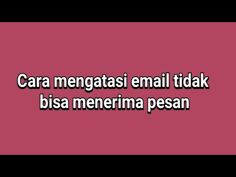 Cara mengatasi email tidak bisa menerima pesan