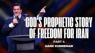 Part 4 - God's Prophetic Story of Freedom for Iran | Hank Kunneman