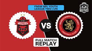 Wollongong Wolves vs Bankstown City | U15 | FNSW NPL Youth League Two | Rd 27