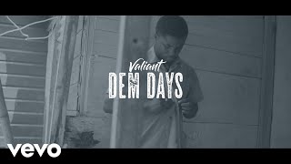 Valiant - Dem Days (Official Video)