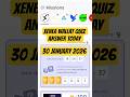XENEA WALLAT QUIZ ANSWER TODAY 30 JANUARY 2026|XENEA WALLAT DAILY QUIZ ANSWER TODAY 30 JANUARY 2026