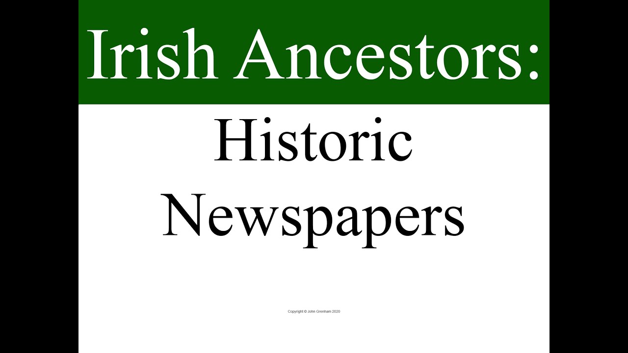 Irish Ancestors: Historic Newspapers