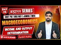 Day 26 Income and Output Determination | ब्रह्मास्त्र Series | UGC NET | CUET PG