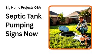How to Know When Your Septic Tank Needs Pumping