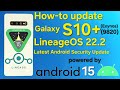LineageOS22.2[Android15] Stable Update - Galaxy S10+(Exynos9820)