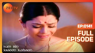 Tum Bin Jaaoon Kahaan - Hindi TV Serial - Full Ep - 141 - Vikas Bhalla, Jividha Sharma - Zee TV