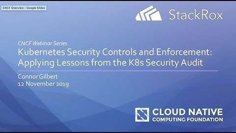 Webinar: Kubernetes Security Controls and Enforcement: Applying Lessons from the K8s Security Audit