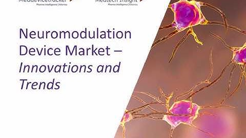 Neuromodulation Device Market – Innovations & Trends Webinar Recording