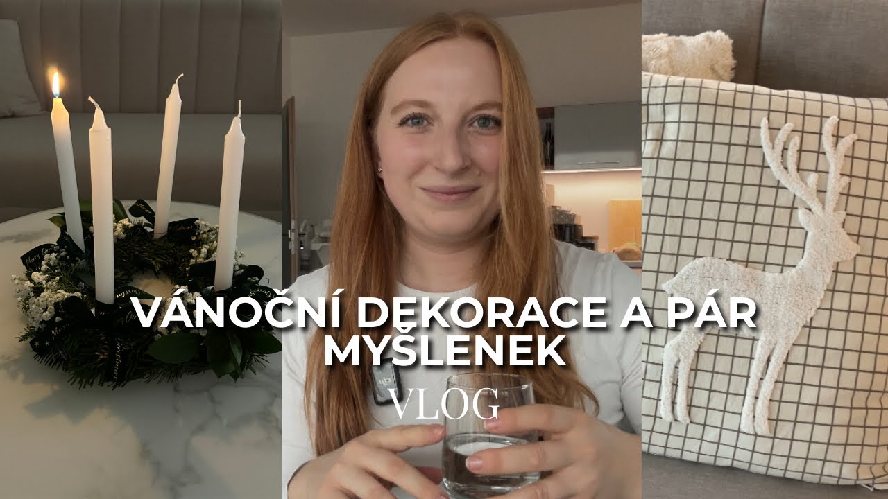 Vlog 1: Vánoční dekorace a pár myšlenek o Vánocích