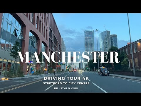 Summer Driving Tour Manchester, UK (4K) - Stretford to Manchester City Centre (Greater Manchester)