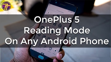 OnePlus 5 Reading mode on Any Android Smartphone!