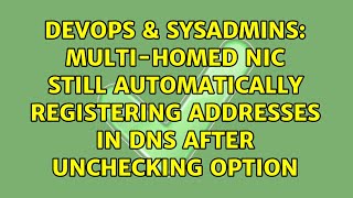 Multi-homed NIC still automatically registering addresses in DNS after unchecking option
