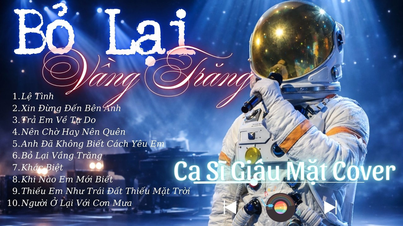 Bỏ Lại Vầng Trăng --Playlist: Ca sĩ Dấu mặt Cover