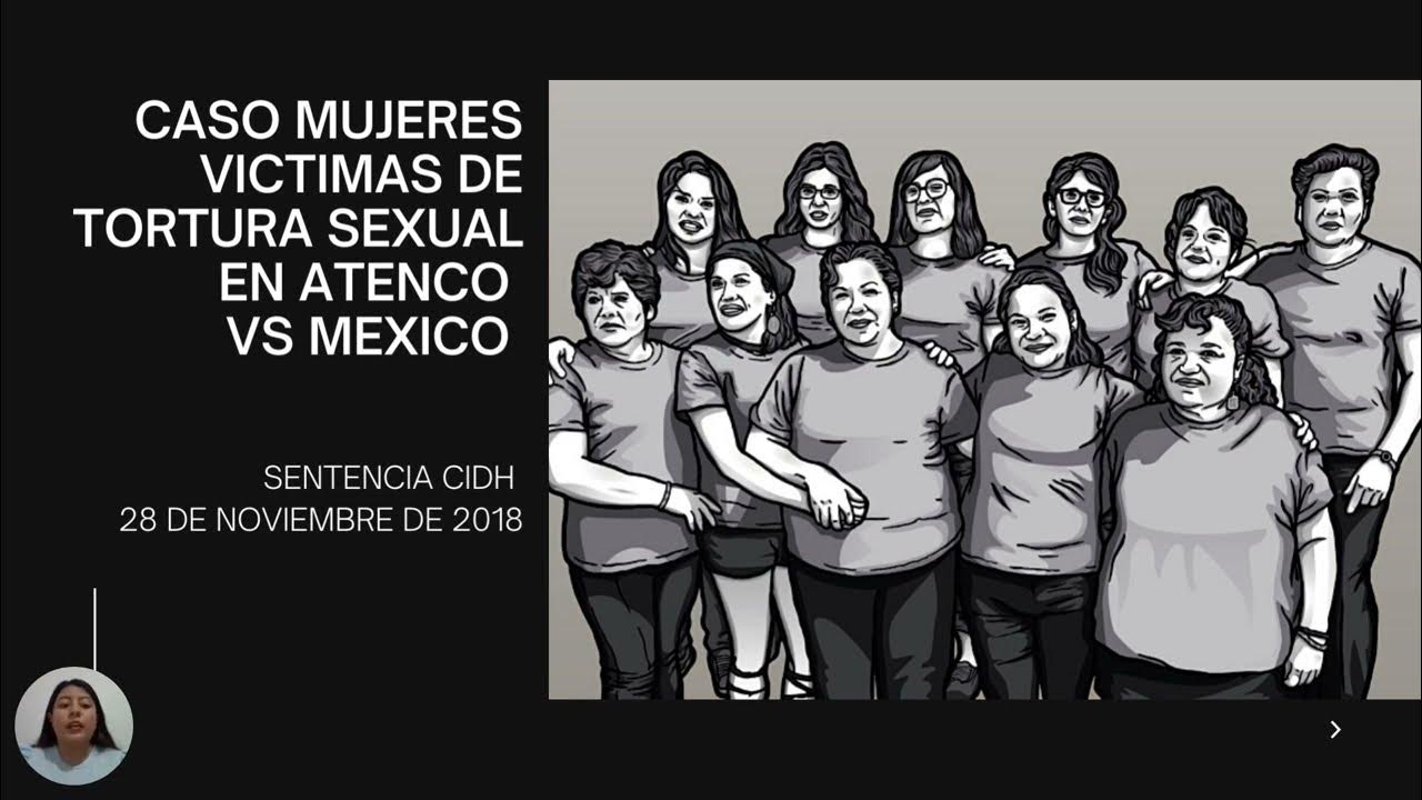 CASO TORTURA SEXUAL A MUJERES DE ATENCO VS MEXICO 28NOV2018 YouTube